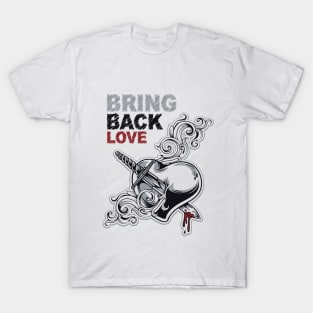 Bring Back Love T-Shirt